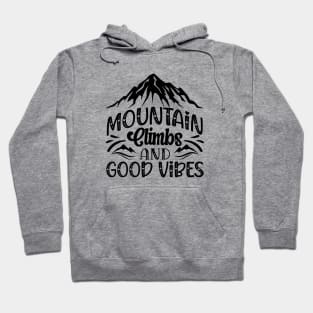 Mountain climbs and good vibes Hoodie